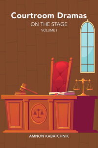 Courtroom Dramas on the Stage Vol. I