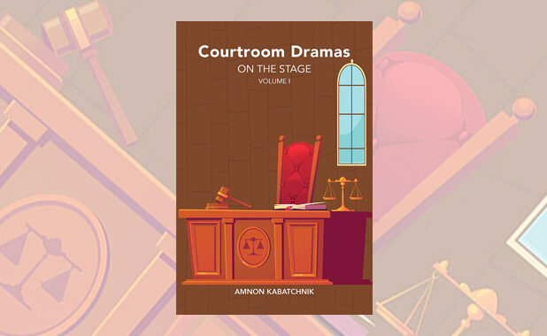 Courtroom Dramas on the Stage Vol. I